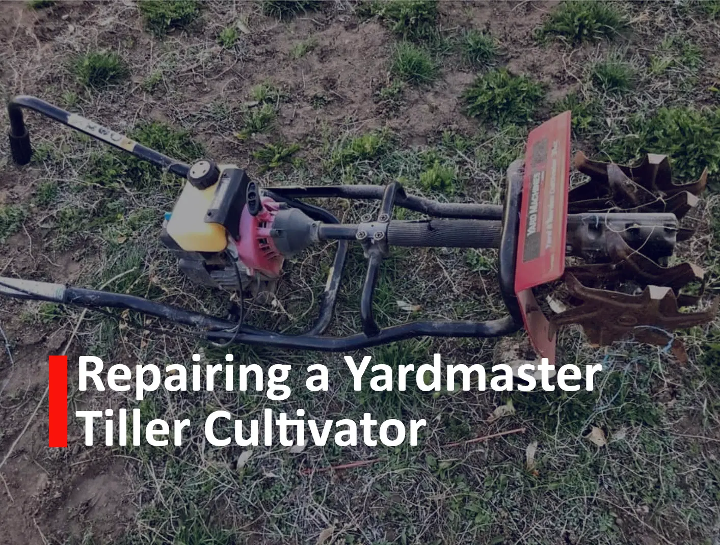 Repairing a Yardmaster Tiller Cultivator