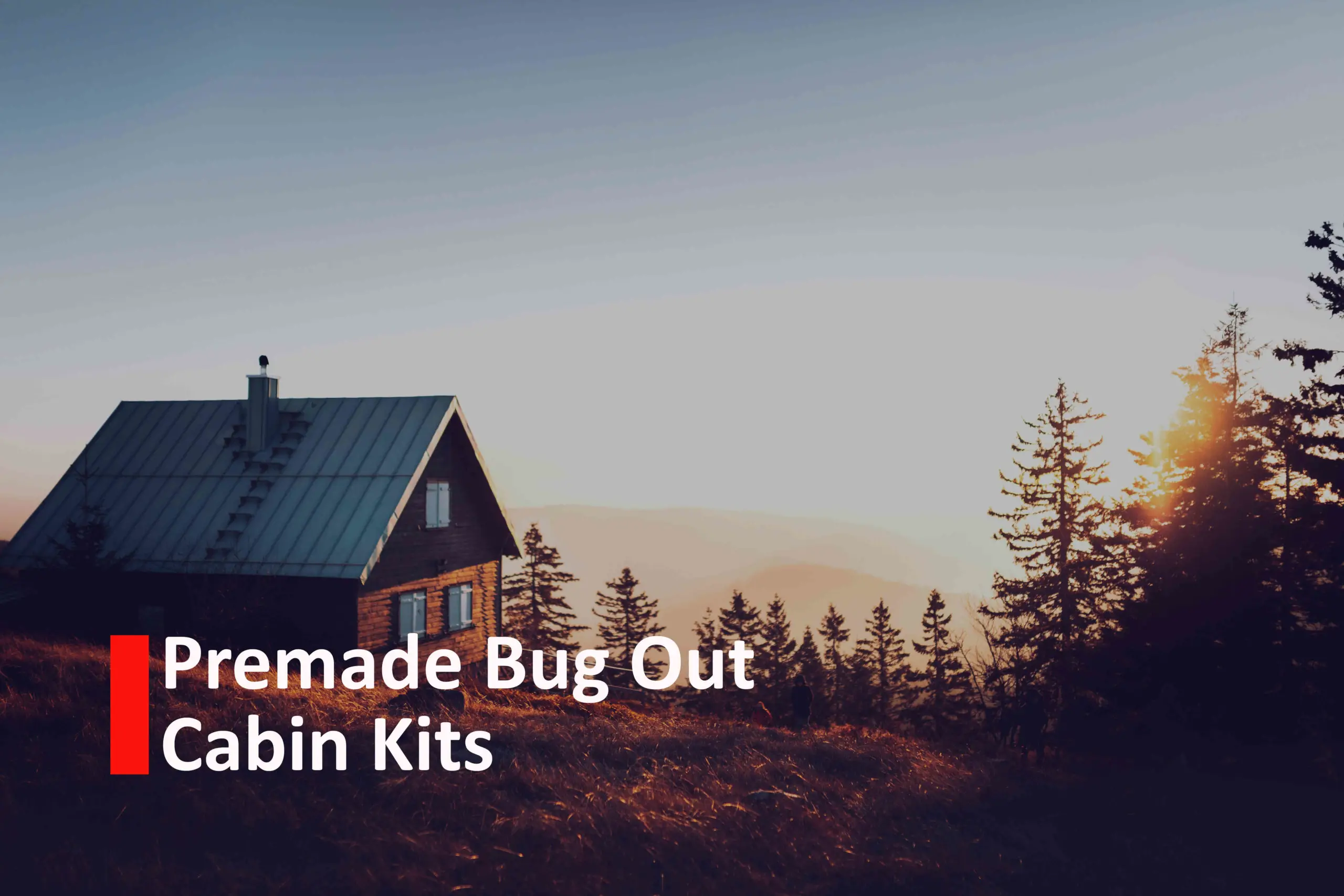 premade bug out cabin kits