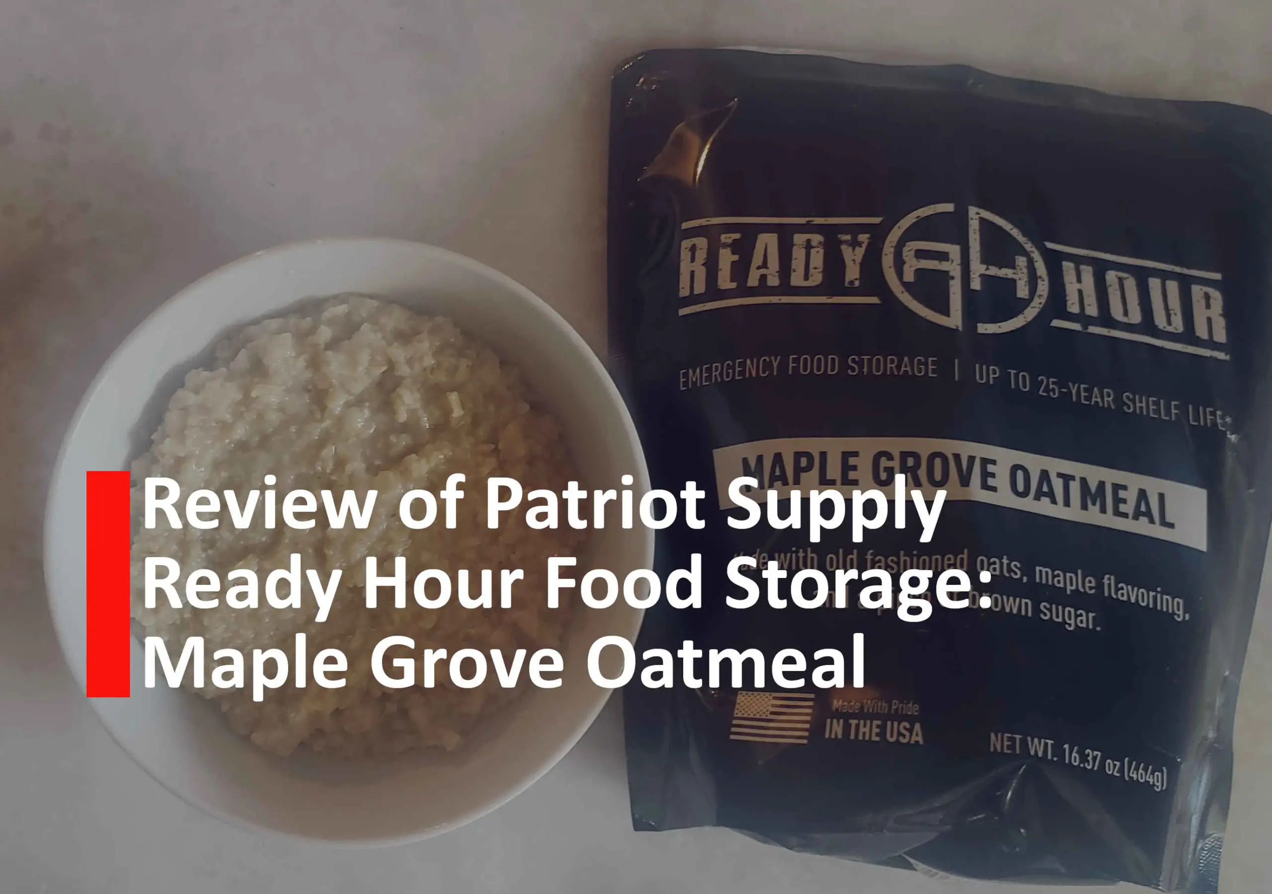 Review of Patriot Supply Ready Hour Food Storage: Maple Grove Oatmeal
