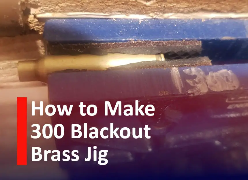 How to make a 300 blackout brass jig